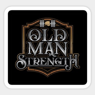 Old Man Strength Sticker